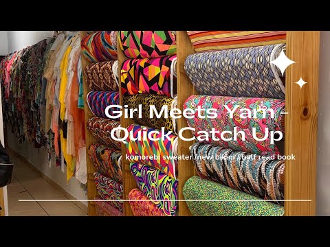 Girl Meets Yarn // Quick Catch Up!! 🌸 // knitting + sewing + new book // July 2022