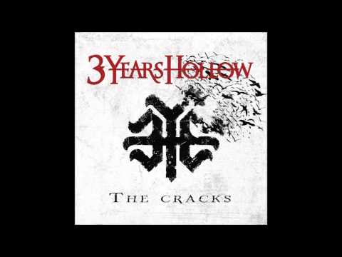 3 Years Hollow - The Cracks