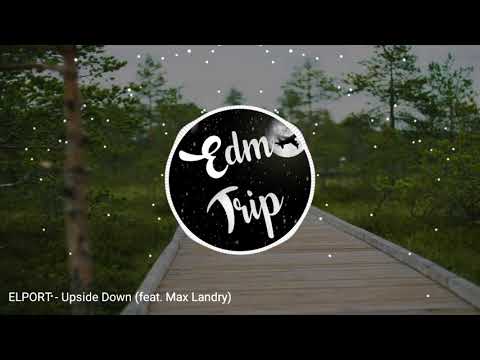[Progressive House] ELPORT - Upside Down (ft. Max Landry)