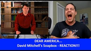American Reacts to DEAR AMERICA... David Mitchell&#39;s Soapbox REACTION