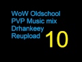 WoW - Oldschool PVP Music [Vol.10] - Drhankeey ...