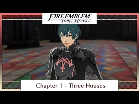 Fire Emblem Three Houses Part 2 - Chapter 1: Three Houses