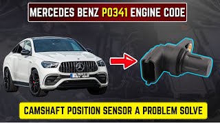P0341 Mercedes Benz – Camshaft Position Sensor A Problem Solved ||