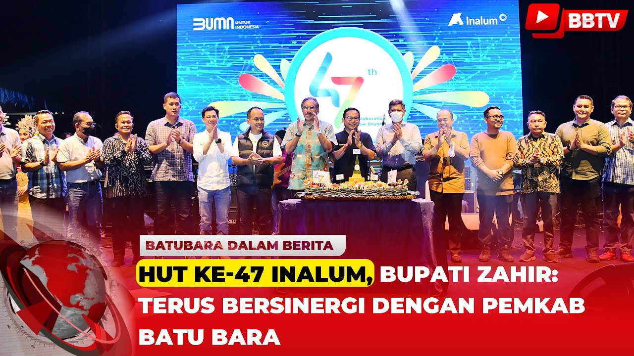 HUT KE 47 INALUM, BUPATI ZAHIR TERUS BERSINERGI DENGAN PEMKAB BATU BARA