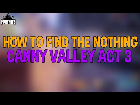 how to find the source of the nothing canny valley act 3 iii quests - fortnite canny valley motel