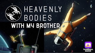 This game is too funny| Heavenly Bodies with my Brother (co-op)