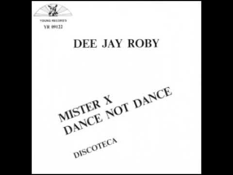 Dee Jay Roby - Dance Not Dance (1984)
