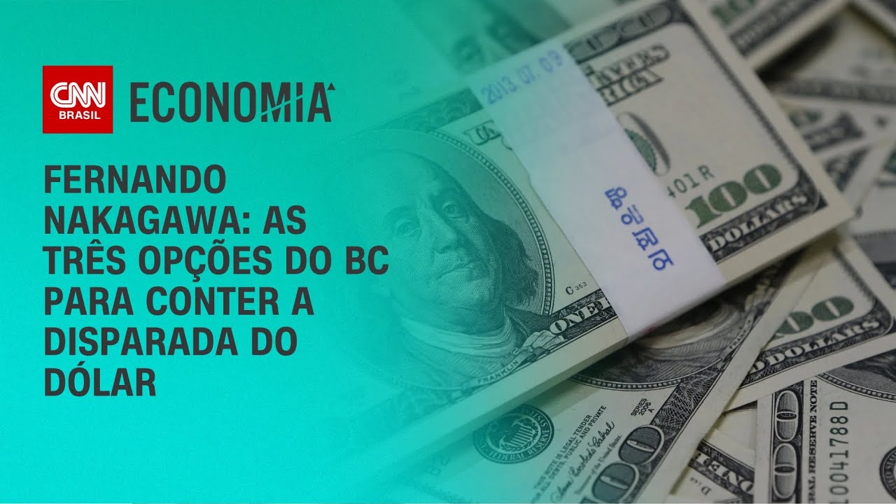 Fernando Nakagawa: As três opções do BC para conter a disparada do dólar | BASTIDORES CNN