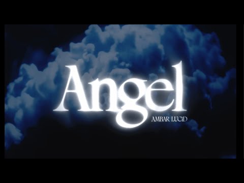 Ambar Lucid - Angel [Official Video]