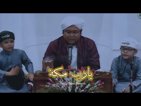Qosidah Ya Robba Makkah | AlUstadz Ilham Humaidi ( Lirik & Terjemahan )