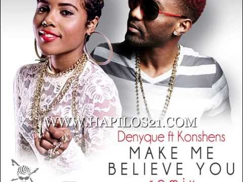 DENYQUE X KONSHENS - MAKE ME BELIEVE YOU - REMIX - DI GENIUS RECORDS - 21ST - HAPILOS DIGITAL