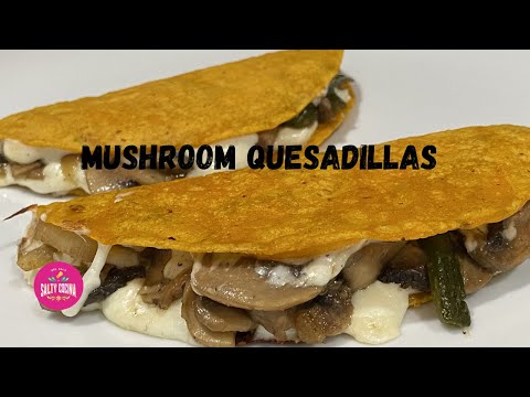 Mushroom Quesadillas