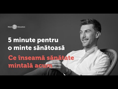 5 Minute pentru o minte sănătoasă - Ce înseamnă sănătate mintală acum?