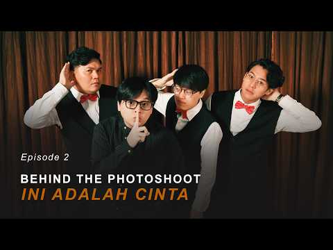 EP 2 | BEHIND THE PHOTOSHOOT 'THIS IS LOVE' - Arsy Widianto, WIJAYA80