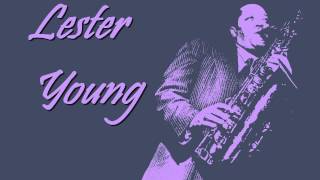 Lester Young - I guess I'll have to change my plan