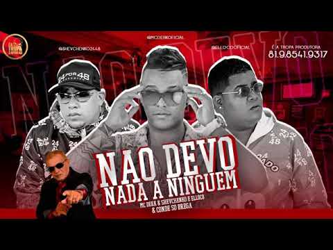 SHEVCHENKO E ELLOCO E MC DERK FEAT. CONDE SÓ BREGA - NÃO DEVO NADA A NINGUÉM MÚSICA NOVA EXCLUSIVA