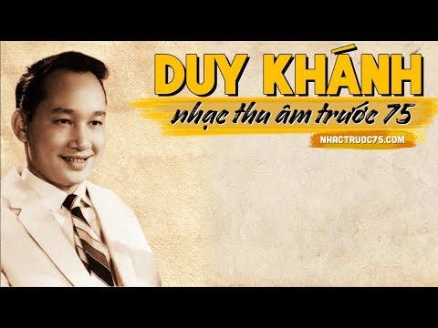 Thể hiện bởi Duy Khánh (trước 75)