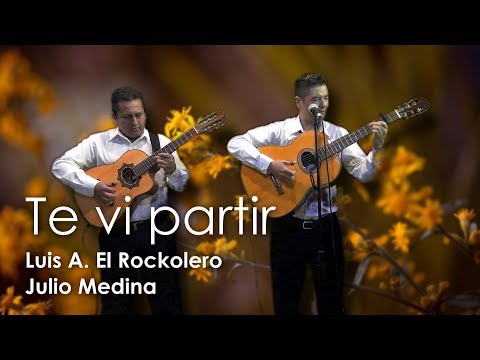 TE VI PARTIR - PASILLO | LUIS ARMANDO EL ROCKOLERO