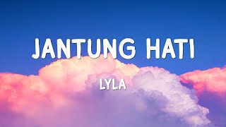 Download lagu Lyla - Jantung Hati (lyrics) mp3