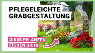 Pflegeleichte Grabgestaltung – Mit organischen Materialien und Pflanzen