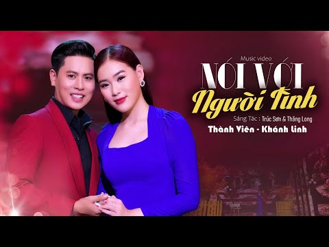 Nói Với Người Tình - Thành Viên & Khánh Linh [ Song Ca Vàng Tuyển Chọn ]