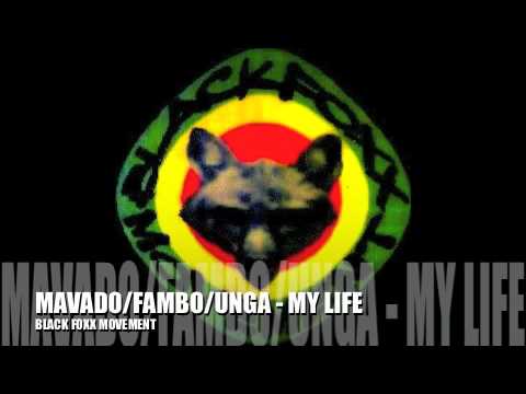 MAVADO / FAMBO / UNGA - MY LIFE