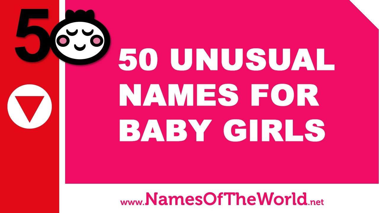 50 unusual names for baby girls - the best baby names - www.namesoftheworld.net