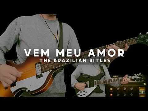 Vem Meu Amor - The Brazilian Bitles