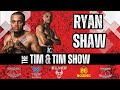 Tim & Tim Show Exclusive: Super Flyweight Boxer Ryan Shaw Talks Career & Future