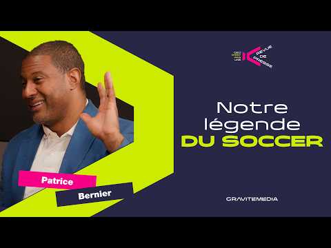 Patrice Bernier : un gars d&rsquo;ici devenu géant du soccer