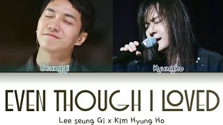 Download lagu Lee Seung Gi x Kim Hyung Ho Even Though I Loved �... mp3