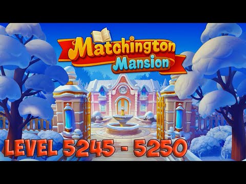 Matchington Mansion level 5245 - 5250 HD