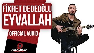 Fikret Dedeoğlu - Eyvallah