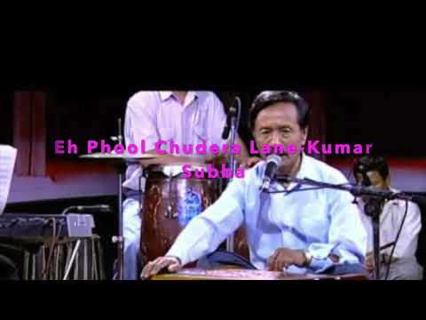 He Phool Chudera Lane_Kumar Subba