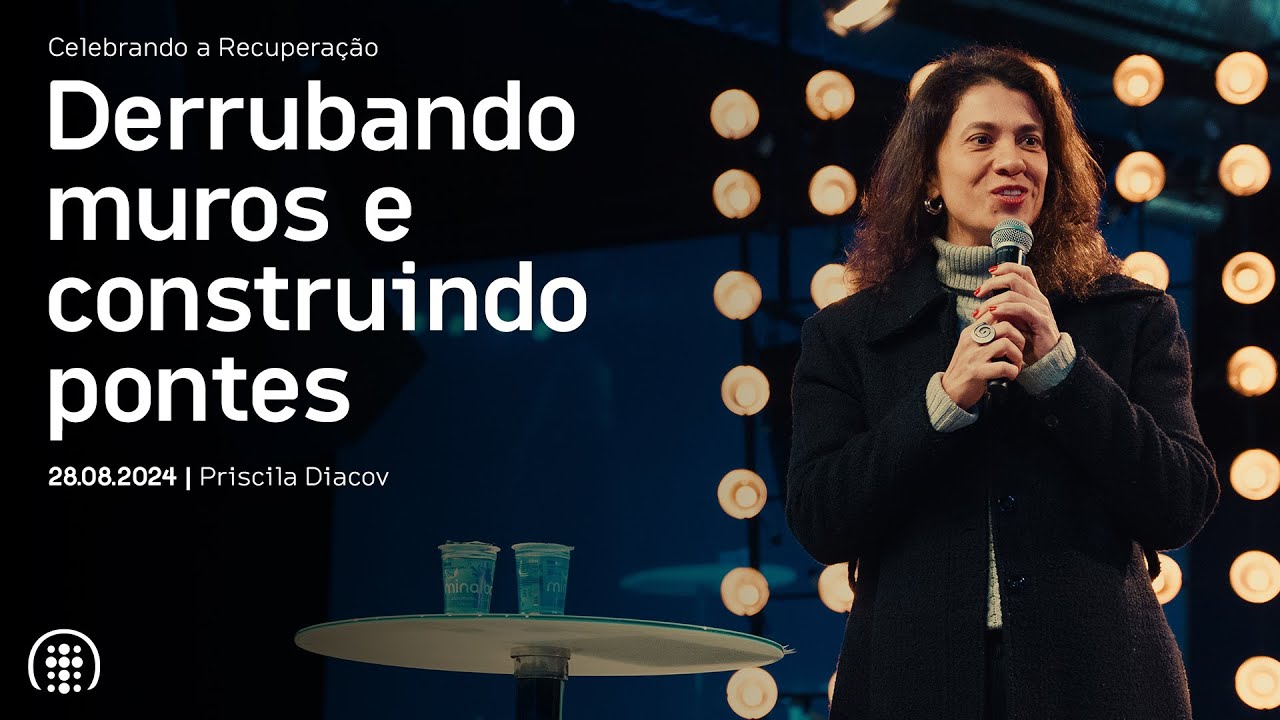 Celebrando a Recuperação | Quarta temática - Priscila Diacov | 28 de agosto de 2024