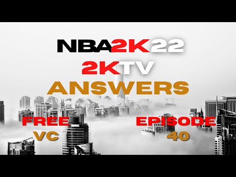 NBA 2K22 2KTV Answers Episode 40 (Current Gen & Next Gen) 2KTV Interactive