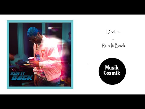 Drelue - Run It Back (R&B2022)