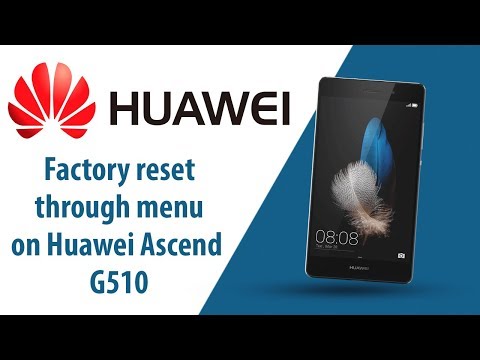 How to Factory Reset through menu on Huawei Ascend G510?