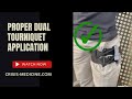 Proper dual tourniquet application