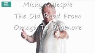Micky Gillespie - Old Road From Omagh To Dromore