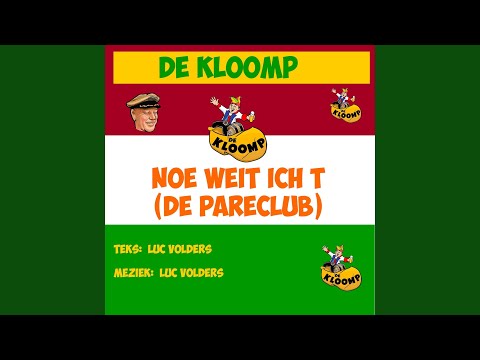 Noe weit ich 't (de pareclub)