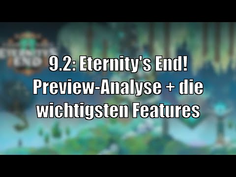 9.2 Das Ende von Shadowlands! Preview-"Analyse" sowie die wichtigsten Features des kommenden Patches