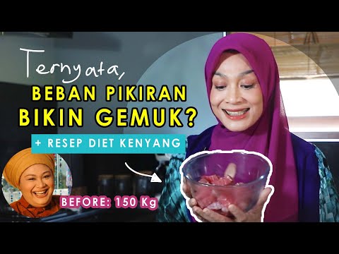 BEBAN PIKIRAN = BEBAN BADAN 😨 + Resep #DietKenyang : Episode 75