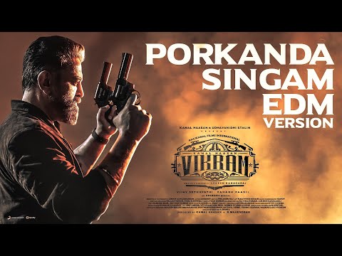 VIKRAM - Porkanda Singam EDM Video | Kamal Haasan | Vijay Sethupathi | Lokesh Kanagaraj | Anirudh
