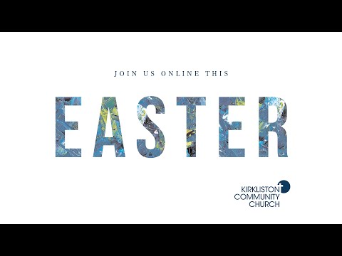 Kirkliston Community Church -  4 April 2021 - Hope through the resurrection
