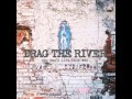 Drag The River - Caleb's Grave