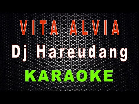 Dj Hareudang.. Hareudang.. (Karaoke) / Nestapa - Vita Alvia | LMusical
