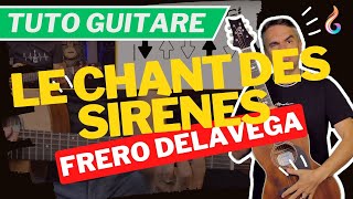 LE CHANT DES SIRÈNES - FRERO DELAVEGA - Tuto Guitare 🎸 [FACILE]