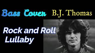 Rock and Roll Lullaby - B.J. Thomas - Bass Cover