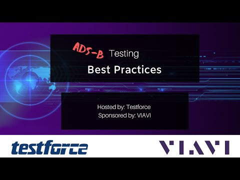 ADS B Testing Practices with Viavi and Testforce